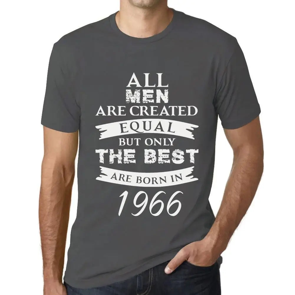 Men's Graphic T-Shirt All Men Are Created Equal but Only the Best Are Born in 1966 58th Birthday Anniversary 58 Year Old Gift 1966 Vintage Eco-Friendly Short Sleeve Novelty Tee