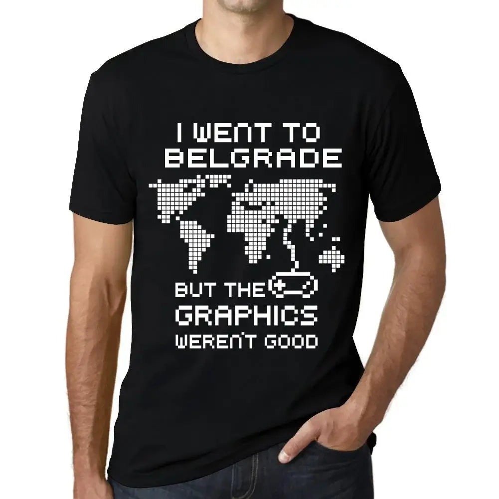 Men's Graphic T-Shirt I Went To Belgrade But The Graphics Weren’t Good Eco-Friendly Limited Edition Short Sleeve Tee-Shirt Vintage Birthday Gift Novelty