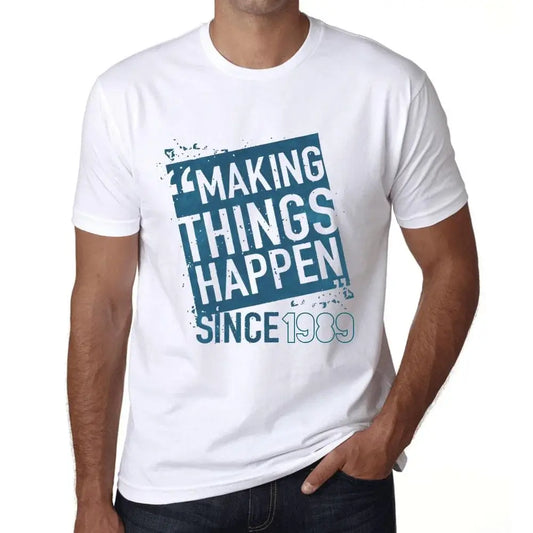Men's Graphic T-Shirt Making Things Happen Since 1989 35th Birthday Anniversary 35 Year Old Gift 1989 Vintage Eco-Friendly Short Sleeve Novelty Tee