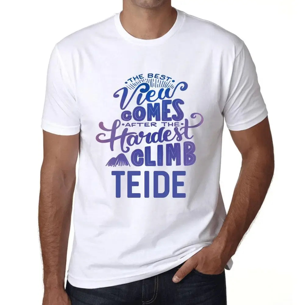 Men's Graphic T-Shirt The Best View Comes After Hardest Mountain Climb Teide Eco-Friendly Limited Edition Short Sleeve Tee-Shirt Vintage Birthday Gift Novelty