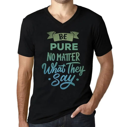 Men's Graphic T-Shirt V Neck Be Pure No Matter What They Say Eco-Friendly Limited Edition Short Sleeve Tee-Shirt Vintage Birthday Gift Novelty
