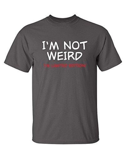 Men's T-shirt Not Weird I'm Limited Edition Graphic Sarcastic Funny Tshirt Mouse Gray