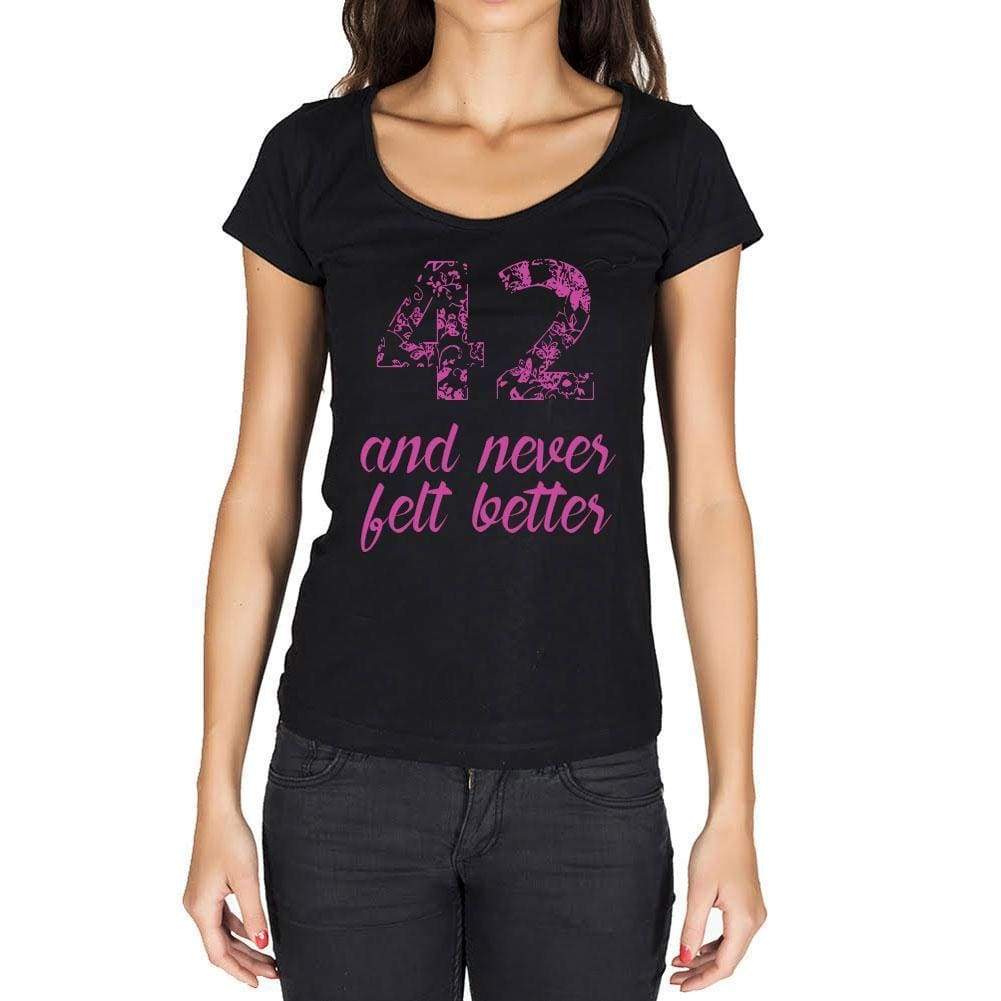 42 And Never Felt Better Womens T-Shirt Black Birthday Gift 00408 - Black / Xs - Casual