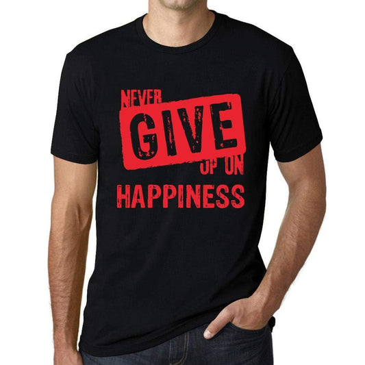 Herren T-Shirt Graphique Never Give Up on Happiness Noir Profond Texte Rouge