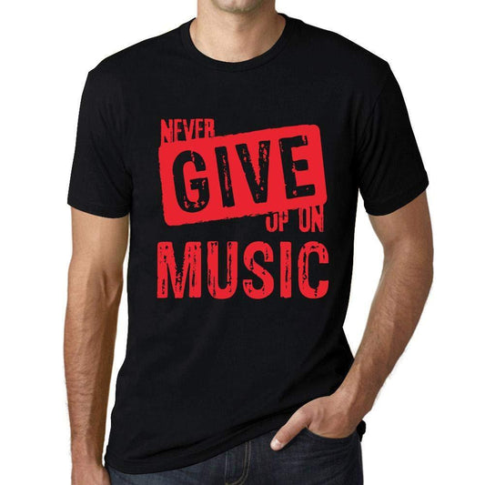 Ultrabasic Homme T-Shirt Graphique Never Give Up on Music Noir Profond Texte Rouge