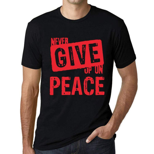 Ultrabasic Homme T-Shirt Graphique Never Give Up on Peace Noir Profond Texte Rouge