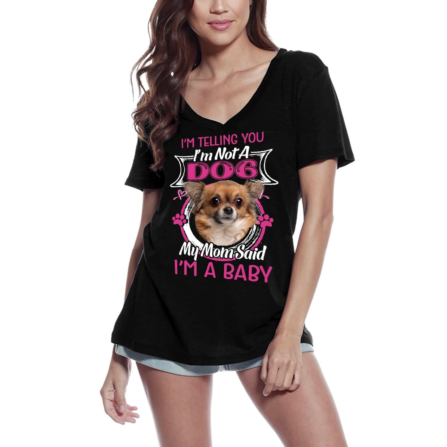 ULTRABASIC Damen-T-Shirt „I'm Telling You I'm Not a Chihuahua – My Mom Said I'm a Baby“ – Süßes Hündchenliebhaber-T-Shirt