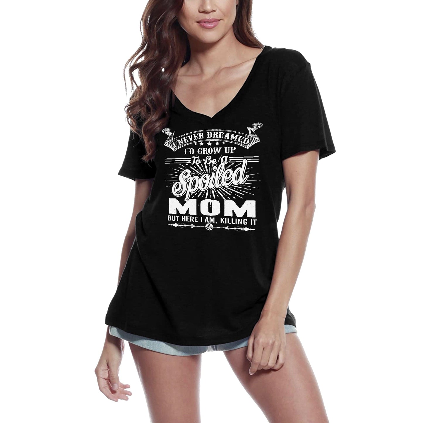 ULTRABASIC Damen-T-Shirt „I'd Grow Up To Be Spoiled Mom“ – Lustige Muttersprüche