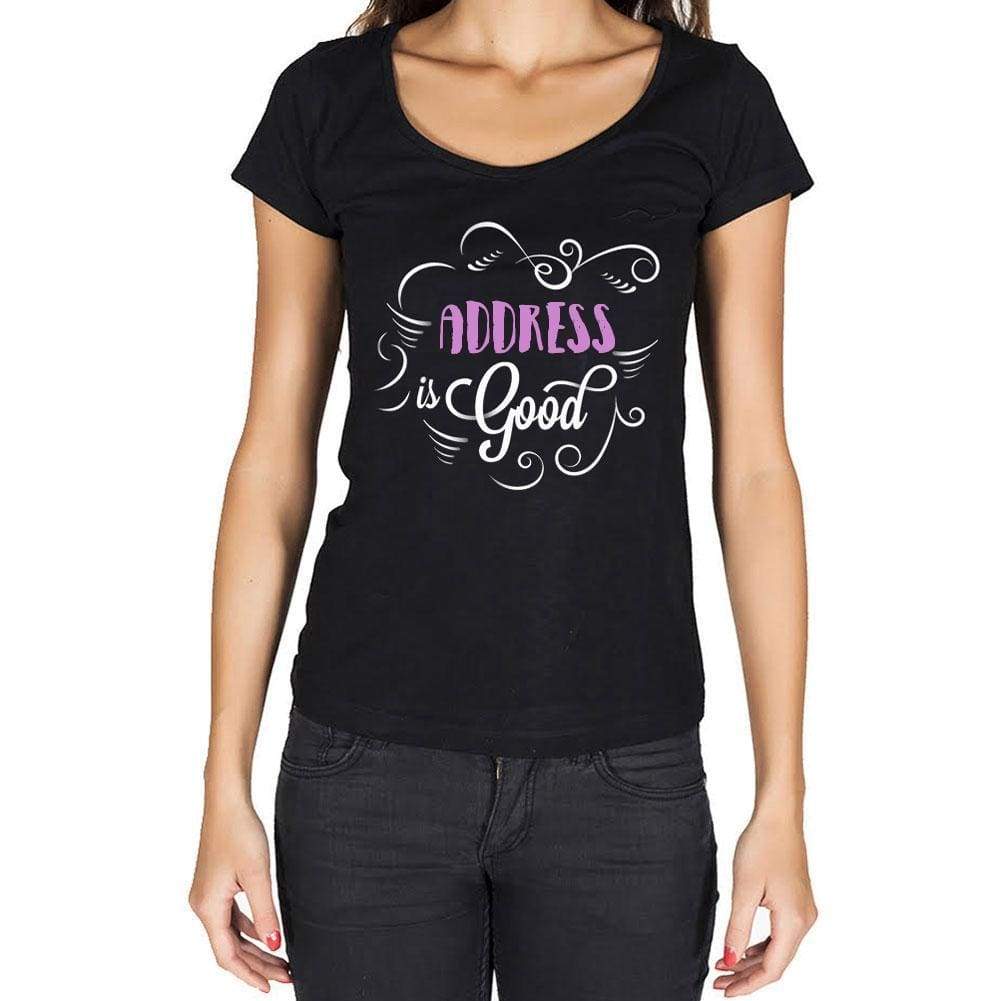 Address Is Good Womens T-Shirt Black Birthday Gift 00485 - Black / Xs - Casual