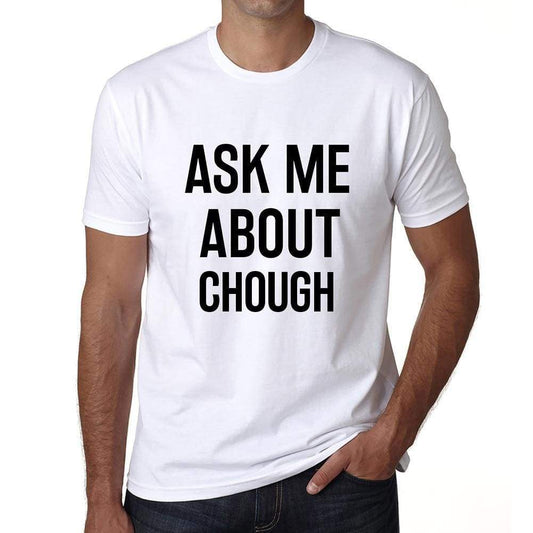 Ask Me About Chough White Mens Short Sleeve Round Neck T-Shirt 00277 - White / S - Casual