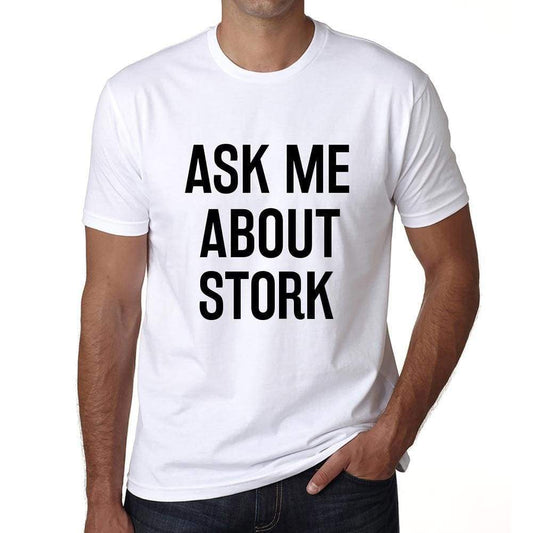 Ask Me About Stork White Mens Short Sleeve Round Neck T-Shirt 00277 - White / S - Casual