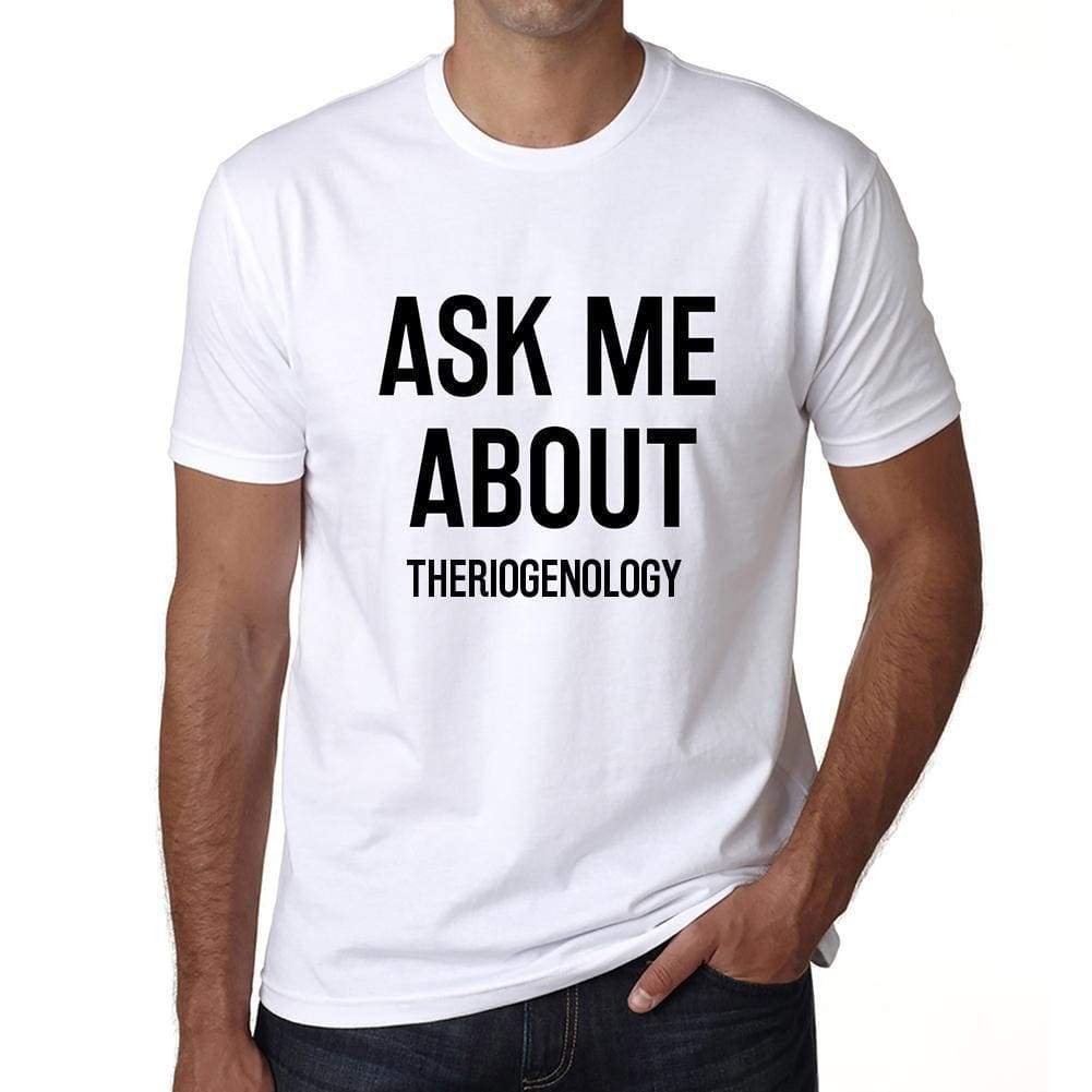 Ask Me About Theriogenology White Mens Short Sleeve Round Neck T-Shirt 00277 - White / S - Casual