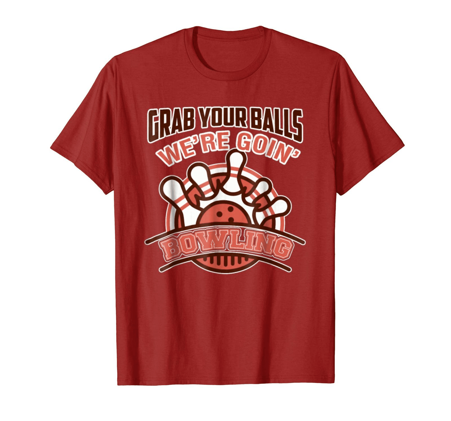 Grafisches Unisex-T-Shirt „Grab Your Balls We're Goin Bowling“. 