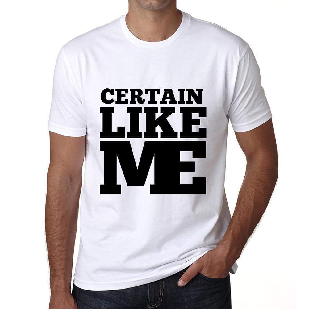 Certain Like Me White Mens Short Sleeve Round Neck T-Shirt 00051 - White / S - Casual