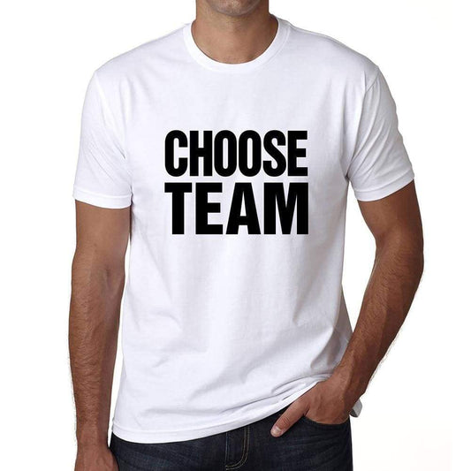 Choose Team T-Shirt Mens White Tshirt Gift T-Shirt 00061 - White / S - Casual