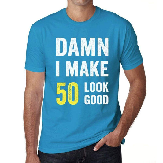 Damn I Make 50 Look Good Mens T-Shirt Blue 50 Birthday Gift 00412 - Blue / Xs - Casual