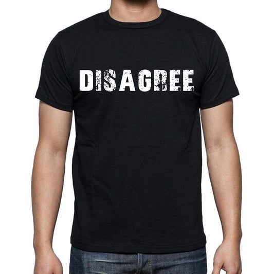 Disagree White Letters Mens Short Sleeve Round Neck T-Shirt 00007