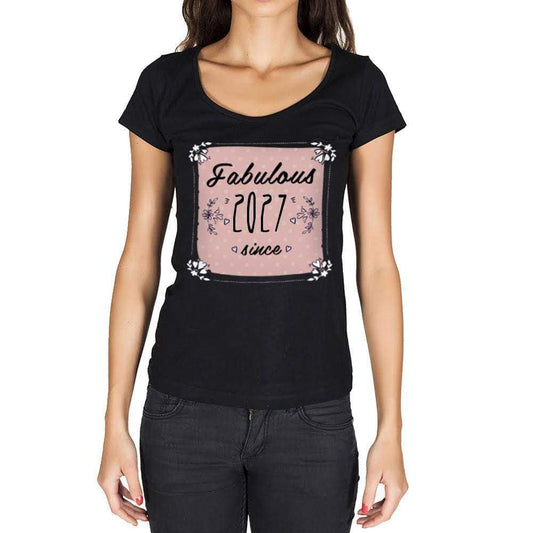 Fabulous Since 2027 Womens T-Shirt Black Birthday Gift 00434 - Black / Xs - Casual