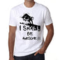 I Shall Be Awesome White Mens Short Sleeve Round Neck T-Shirt Gift T-Shirt 00369 - White / Xs - Casual