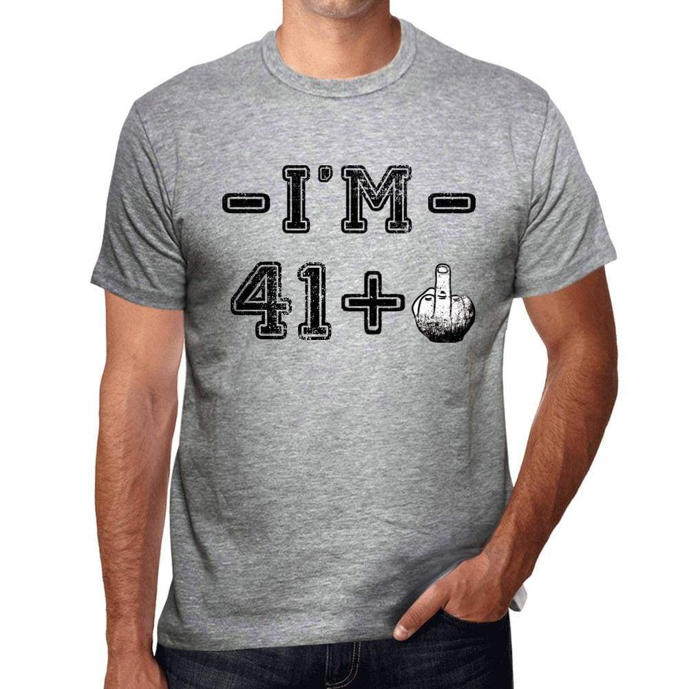 Im 41 Plus Mens T-Shirt Grey Birthday Gift 00445 - Grey / S - Casual