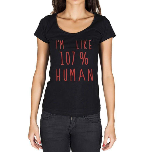 Im Like 100% Human Black Womens Short Sleeve Round Neck T-Shirt Gift T-Shirt 00329 - Black / Xs - Casual