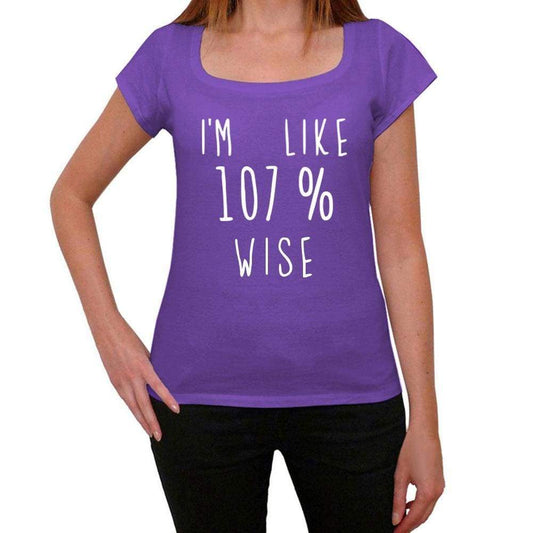Im Like 107% Wise Purple Womens Short Sleeve Round Neck T-Shirt Gift T-Shirt 00333 - Purple / Xs - Casual