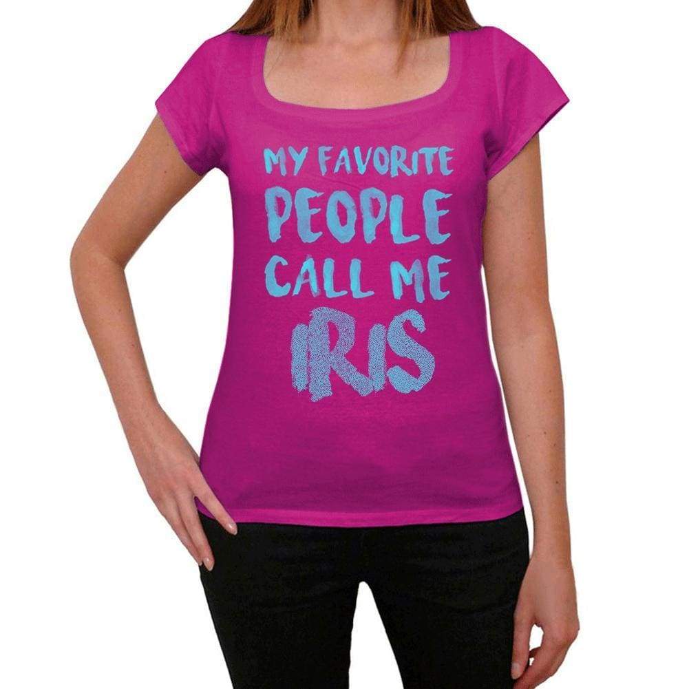 My Favorite People Call Me Iris Womens T-Shirt Pink Birthday Gift 00386 - Pink / Xs - Casual