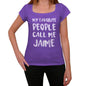 My Favorite People Call Me Jaime Womens T-Shirt Purple Birthday Gift 00381 - Purple / Xs - Casual