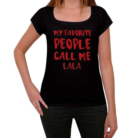 My Favorite People Call Me Lala Black Womens Short Sleeve Round Neck T-Shirt Gift T-Shirt 00371 - Black / Xs - Casual