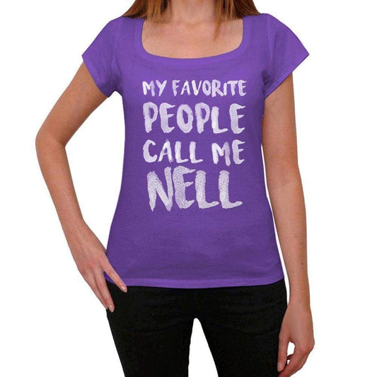 My Favorite People Call Me Nell Womens T-Shirt Purple Birthday Gift 00381 - Purple / Xs - Casual