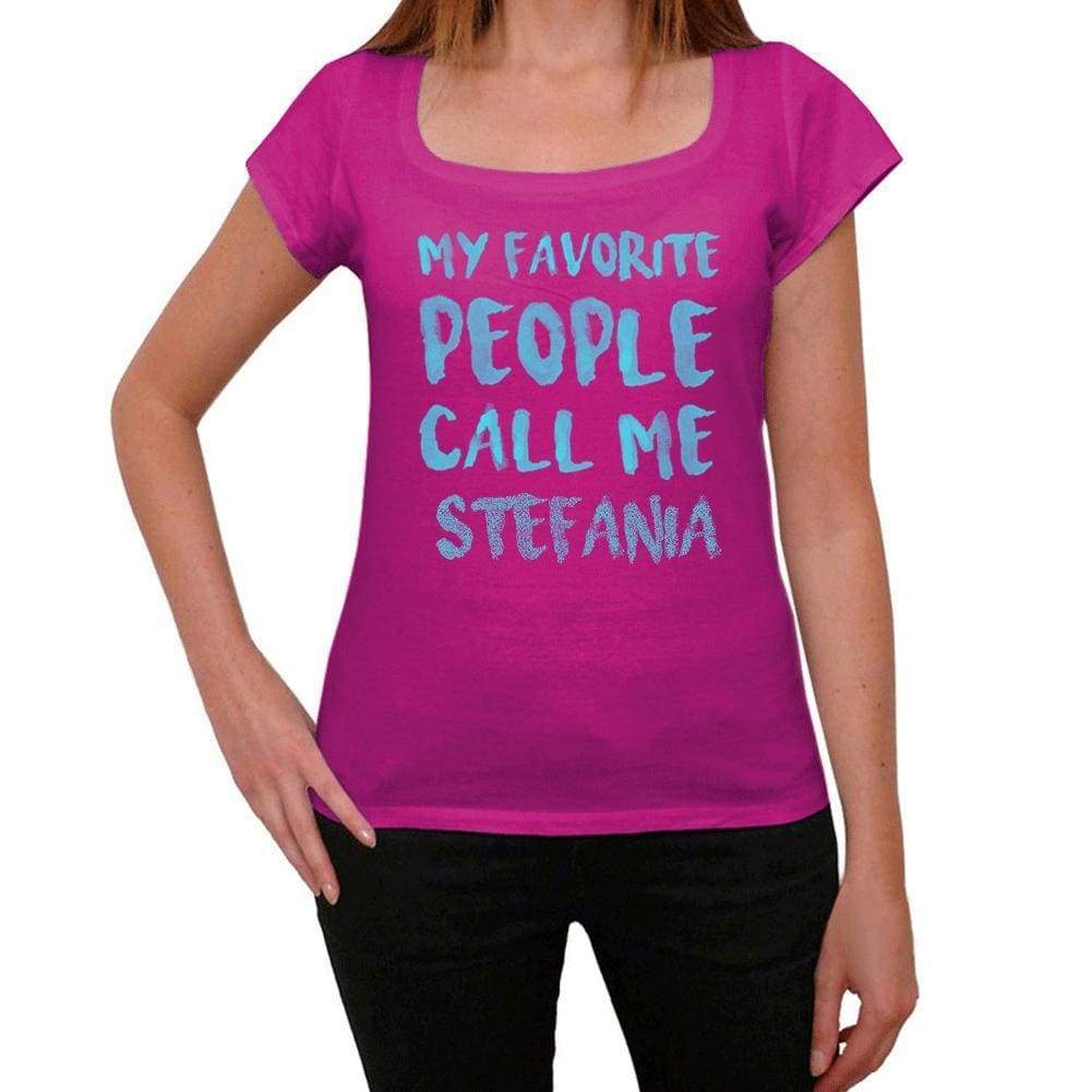 My Favorite People Call Me Stefania Womens T-Shirt Pink Birthday Gift 00386 - Pink / Xs - Casual