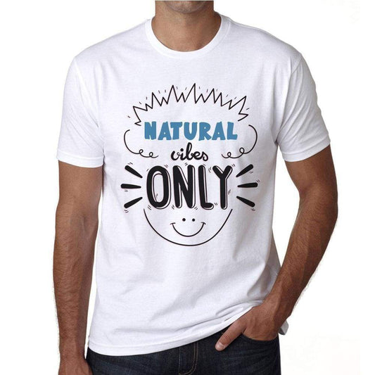 Natural Vibes Only White Mens Short Sleeve Round Neck T-Shirt Gift T-Shirt 00296 - White / S - Casual
