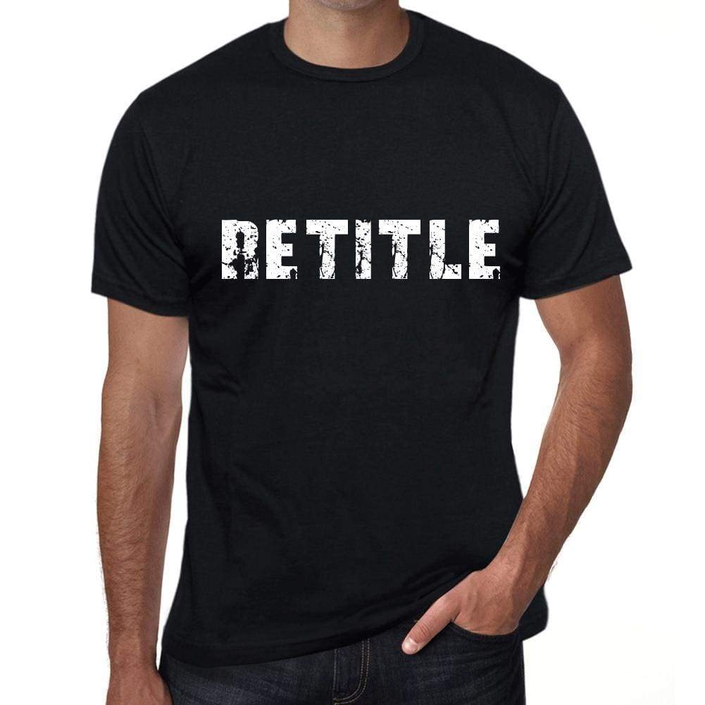 retitle Mens T shirt Black Birthday Gift 00555 - ULTRABASIC