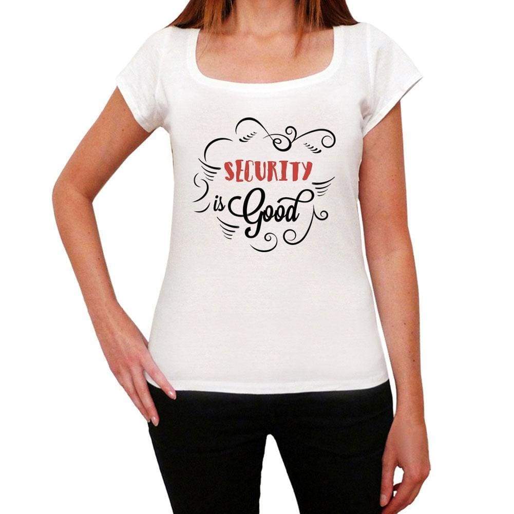 Security Is Good Womens T-Shirt White Birthday Gift 00486 - White / Xs - Casual