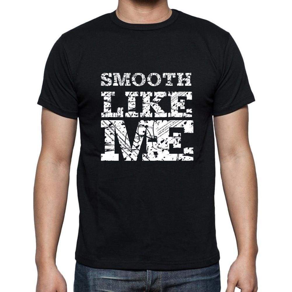 Smooth Like Me Black Mens Short Sleeve Round Neck T-Shirt 00055 - Black / S - Casual