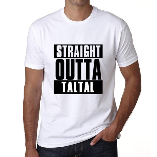 Straight Outta Taltal Mens Short Sleeve Round Neck T-Shirt 00027 - White / S - Casual