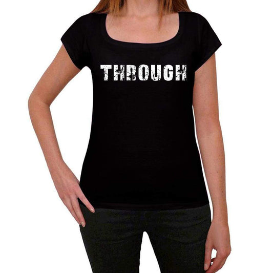 Through Womens T Shirt Black Birthday Gift 00547 - Black / Xs - Casual