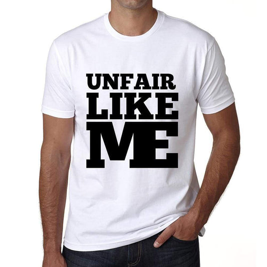 Unfair Like Me White Mens Short Sleeve Round Neck T-Shirt 00051 - White / S - Casual