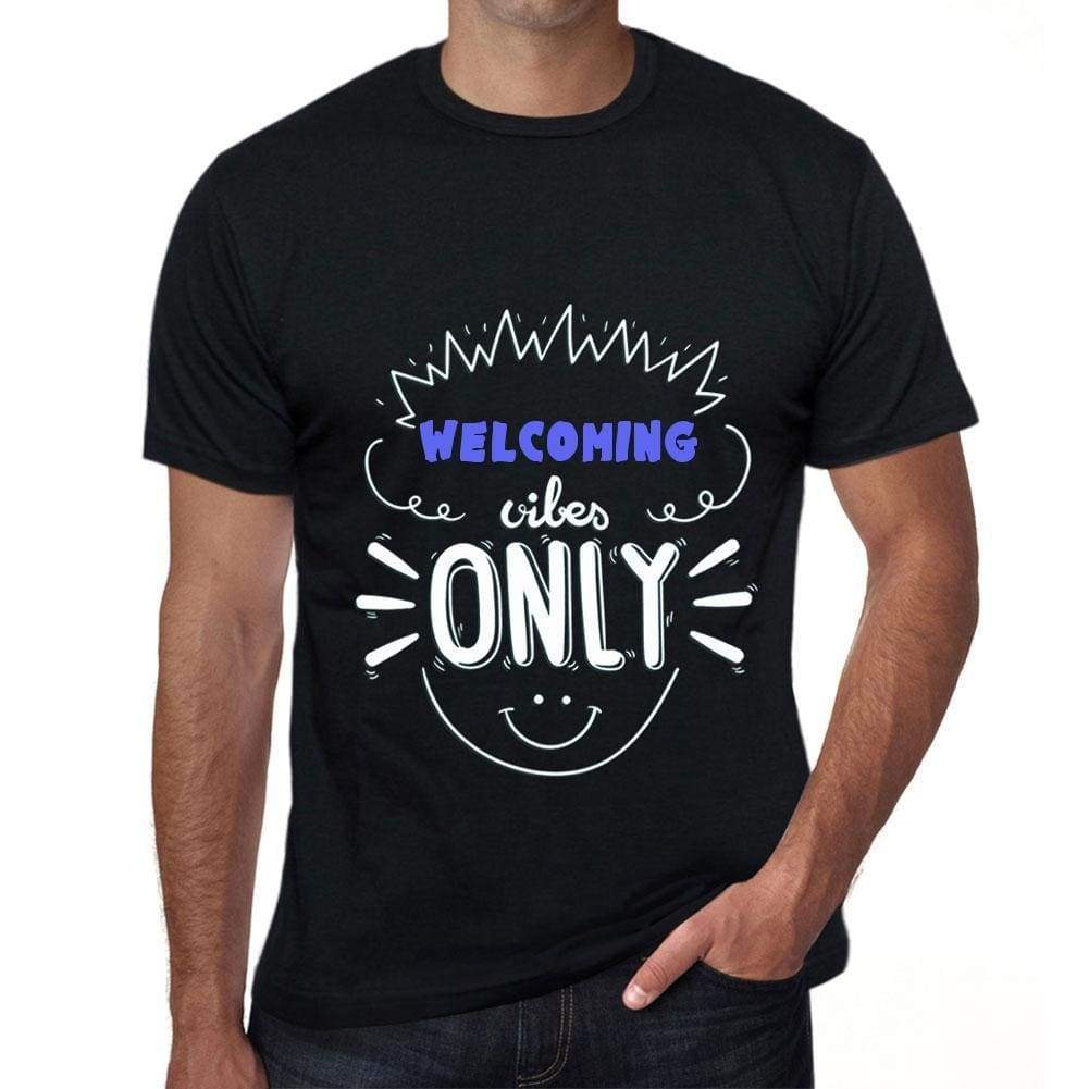 Welcoming Vibes Only Black Mens Short Sleeve Round Neck T-Shirt Gift T-Shirt 00299 - Black / S - Casual